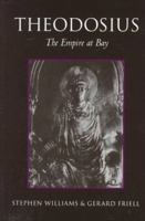 Theodosius: The Empire at Bay (Roman Imperial Biographies) 0300074476 Book Cover