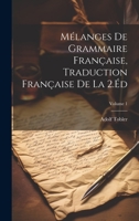Mélanges De Grammaire Française, Traduction Française De La 2.Éd; Volume 1 102253713X Book Cover