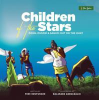 Children of the Stars: OGUN, OSOOSI & SANGO: OUT ON THE HUNT B0F3DJJFRG Book Cover