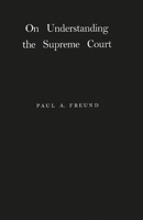 On Understanding the Supreme Court: 083719699X Book Cover