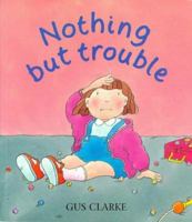 Nothing But Trouble 0862648416 Book Cover