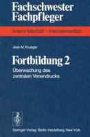 Fortbildung 2: Uberwachung Des Zentralen Venendrucks 3540085742 Book Cover