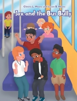 Jax and the Bus Bully 1662408358 Book Cover