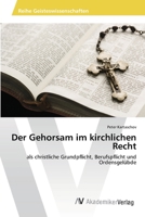 Der Gehorsam im kirchlichen Recht 3639675266 Book Cover
