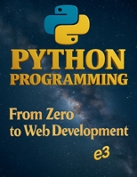 Python Programming: From Zero to Web Development B0DWS9BY23 Book Cover