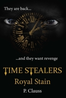 Time Stealers: Royal Stain B0B5KZH4DY Book Cover