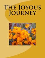 The Joyous Journey 1548484504 Book Cover