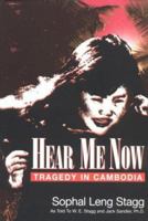 Hear Me Now: Tragedy in Cambodia 0931541441 Book Cover