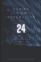 Camino a la Superación: 24 Lecciones de Superación Personal B0CFCY4SNT Book Cover
