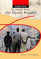 The Debate About the Death Penalty (Ethical Debates) 1404237526 Book Cover