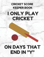 Cricket Score Keeper Book: Scorebook of 100 Score Sheet Pages for Cricket Games, 8.5 by 11 Inches, Funny Days White Cover 1798644274 Book Cover