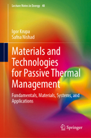 Materials and Technologies for Passive Thermal Management: Fundamentals, Materials, Systems, and Applications (Lecture Notes in Energy, 48) 3032387779 Book Cover