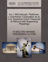 Ira J. McCullough, Petitioner, v. Kammerer Corporation et al. U.S. Supreme Court Transcript of Record with Supporting Pleadings 1270327348 Book Cover