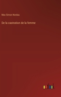 De la castration de la femme (French Edition) 3385062977 Book Cover