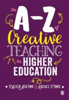 An A-Z of Creative Teaching in Higher Education 1526401029 Book Cover