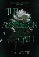 Absolution Oath : The Immortal Cities Saga: Book One 1969052007 Book Cover