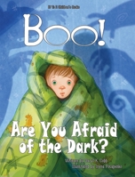 BOO! Are You Afraid of the Dark? 0984948791 Book Cover