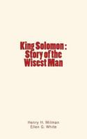 King Solomon: Story of the Wisest Man 1534674047 Book Cover