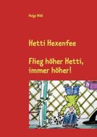 Hetti Hexenfee: Flieg höher Hetti, immer höher. Eine Geschichte aus Hexenstadt 3837062325 Book Cover