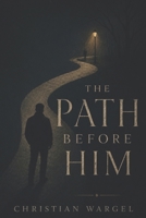 The Path Before Him B0H73DD6DY Book Cover