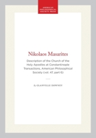 Nikolaos Masarites: Description of the Church of the Holy Apostles at Constantinople Transactions, American Philosophical Society (vol. 47, part 6) ... of the American Philosophical Society) 142237677X Book Cover