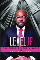 LEVEL UP: The Entrepreneur Mindset B09TYM79F1 Book Cover