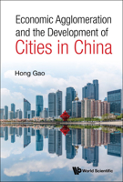 Economic Agglomeration And The Development Of Cities In China 981125155X Book Cover