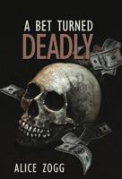 A Bet Turned Deadly 1593308604 Book Cover