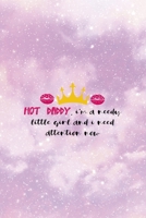 Daddy, I'm A Needy Little Girl And I Need Attention Now: All Purpose 6x9 Blank Lined Notebook Journal Way Better Than A Card Trendy Unique Gift Pink Universe Sugar Baby 1706841116 Book Cover