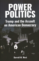 Power Politics: Trump and the Assault on American Democracy 0815739591 Book Cover