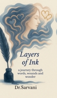 Layers of Ink: A journey through Words, Wounds and Wonder B0FC21R8JC Book Cover