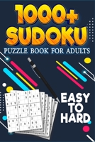 1000+ Sudoku Puzzle Book for Adults: Easy to Hard 1513669559 Book Cover