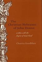 The Christian Hebraism of John Donne: Written with the Fingers of Man's Hand 0820704318 Book Cover