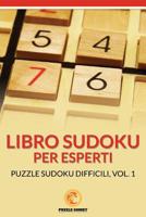 Libro Sudoku Per Esperti: Puzzle Sudoku Difficili, Vol.1 1534870032 Book Cover