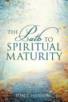 The Path to Spiritual Maturity 1629524832 Book Cover