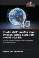 Studio dell'impatto degli attacchi DDoS sulle reti mobili 4G/LTE (Italian Edition) 620837720X Book Cover