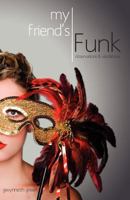 My Friend's Funk: Observations & Validations 1600475892 Book Cover