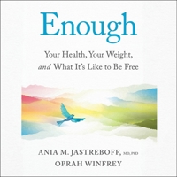 Enough: Your Health, Your Weight, and What It's Like to Be Free 1668152223 Book Cover