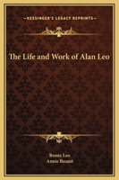 The Life and Work of Alan Leo 0766139042 Book Cover