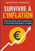 Survivre à l'Inflation : Guide Pratique pour Économiser et Optimiser son Budget en France B0FTGGK57N Book Cover