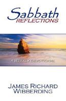 Sabbath Reflections: A Weekly Devotional 0977798259 Book Cover