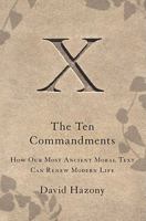 The Ten Commandments: How Our Most Ancient Moral Text Can Renew Modern Life 1416562354 Book Cover