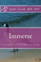 Immerse: A 52-Week Course in Resilient Living: A Commitment to Live with Intentionality, Deeper Presence, Contentment, and Kindness. 0692615415 Book Cover