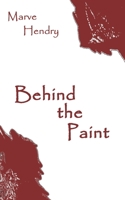 Behind the Paint B08W7SQM5H Book Cover