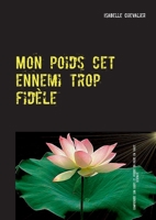 MON POIDS CET ENNEMI TROP FIDÈLE 2322208035 Book Cover