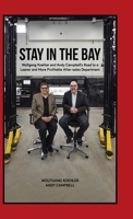 Stay in the Bay: Wolfgang Koehler and Andy Campbell's Road to a Leaner and More Profitable After-sales Department 0228833663 Book Cover