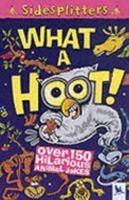 What a Hoot!: Over 150 Hilarious Animal Jokes (Sidesplitters) 0753458926 Book Cover