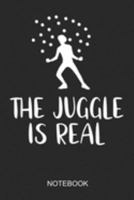 The Juggle Is Real Notebook: A5 (6x9 in) Notizbuch I 110 Seiten I Punktraster I Jongleur Journal für Hobby-Jugglers 1691913200 Book Cover