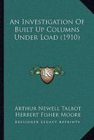 An Investigation Of Built Up Columns Under Load 0548830789 Book Cover