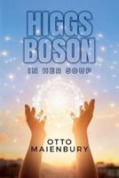 Higgs Boson in Her Soup 1540745430 Book Cover